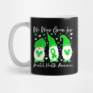 We Wear Green for Mental Health Awareness Gnome Mug